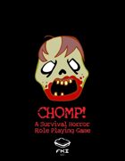CHOMP! A Zombie Apocalypse Role Playing Game