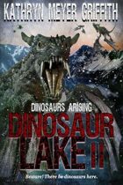 Dinosaur Lake II: Dinosaurs Arising