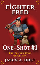 Fighter Fred One-Shot #1: The Chicken Coop of Destiny