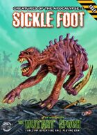 Sickle Foot: Creatures of the Apocalypse 1