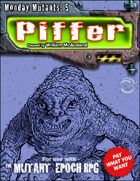 Monday Mutants 5: Piffer