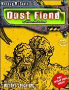 Monday Mutants 13: Dust Fiend