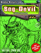 Monday Mutants 16: Bog-Devil