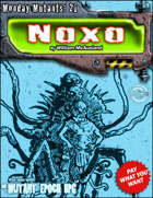 Monday Mutants 21: Noxo