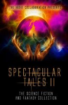 Spectacular Tales II