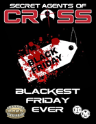 Secret Agents of CROSS Mission: Blackest Friday Ever