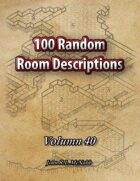 100 Random Room Descriptions Volume 40