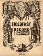 Holdfast: Record of the Dwarven Kingdoms, Volume I