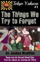 Tokyo Yakuza #1: The Things We Try to Forget