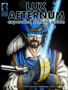 Lux Aeternum: Expanded Setting Guide (True20)