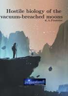 Hostile Biology of the Vacuum-Breached Moons