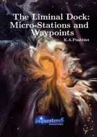 The Liminal Dock: Micro-Stations and Waypoints