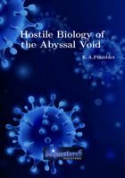 Hostile Biology of the Abyssal Void