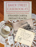 Baker Street Casebook #3: Strange Cases & Distant Places
