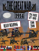 The Great War: 1914  Heavy Weapons - 28mm & 15mm Minis WW1