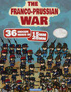 The Franco-Prussian War: Miniatures - French & Prussian 28mm & 15mm Minis