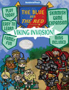 The Blue and The Red: Viking Invasion - Game Expansion and Minis!