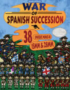 War of Spanish Succession: Miniatures - French, Bavarian, British, and Dutch Forces 28mm & 15mm Minis