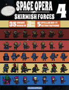 Space Opera: Skirmish Forces 4 - 35 More Minis, 5 More Factions - 28mm & 15mm
