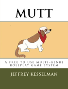 MUTT: The Free Multi-Genre Roleplaying System