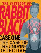 The Casebook of Rabbit Black #1