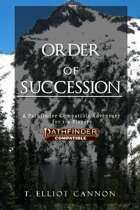 Order of Succession - Pathfinder 2E Compatible