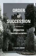 Order of Succession - And Adventure for Decimation - Kingdoms and Empires