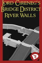 Lord Cireneg's Bridge District - River Walls