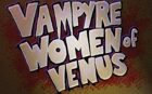 Vampyre Women of Venus