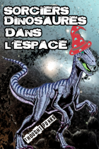 Sorciers Dinosaures Dans l'Espace (3 page mini-JDR)