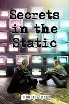 Secrets In The Static (Preview Version)