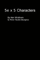5e x 5 Characters