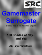 Gamemaster Surrogate, 100 Shades of Nay...and Yea