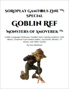 SoRoPlay GamTools Zine: Goblin Ref — Monsters of Amoverek