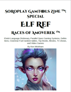 SoRoPlay GamTools Zine: Elf Ref — Races of Amoverek