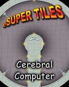 e-Super Tiles: Cerebral Computer
