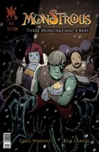 Monstrous #3:  Three Monsters and a Baby