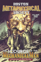 Boston Metaphysical Society: The Scourge of the Mechanical Men