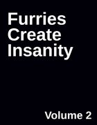 Furries Create Insanity - Volume 2