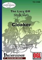 The Lazy GM Single Shots: Cloakers