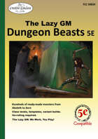 The Lazy GM: Dungeon Beasts for 5th Edition
