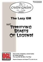 The Lazy GM: Non-Terrifying Beasts of Legend!