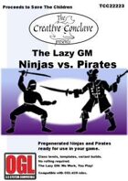 The Lazy GM: Ninjas vs. Pirates
