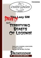 The Lazy GM: Spawn Of Non-Terrifying Beasts of Legend!
