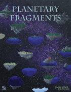 Planetary Fragments