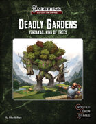 Deadly Gardens: Verdaxag, King of Trees