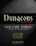 Dungeons on Demand: Volume Three