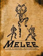 Melee: The Eternal Adventure