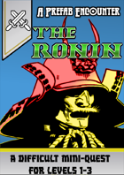 The Ronin - A Prefab Encounter ( D&D 5e )