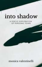 Into Shadow: A Poetic Exploration of Personal Fears